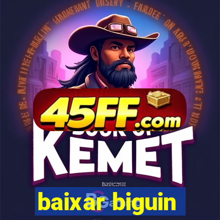baixar biguin